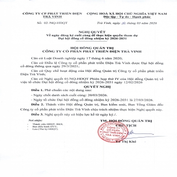 NGHỊ QUYẾT VỀ NGÀY ĐĂNG KÝ CUỐI CÙNG ĐỂ THỰC HIỆN QUYỀN THAM DỰ ĐHĐCĐ VÀ THÔNG BÁO TỔ CHỨC ĐHĐCĐ NHIỆM KỲ 2026-2031